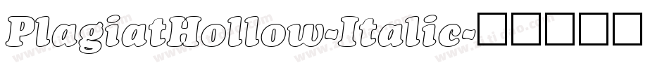 PlagiatHollow-Italic字体转换 PlagiatHollow-Italic字体转换
