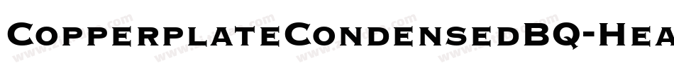 CopperplateCondensedBQ-Heavy字体转换