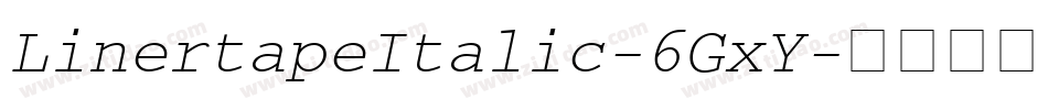 LinertapeItalic-6GxY字体转换