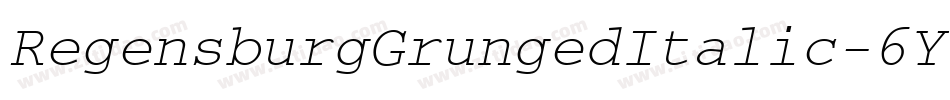 RegensburgGrungedItalic-6Yez1字体转换