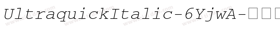 UltraquickItalic-6YjwA字体转换