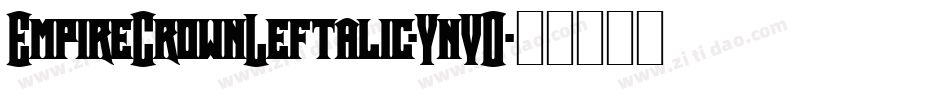 EmpireCrownLeftalic-YnVO字体转换