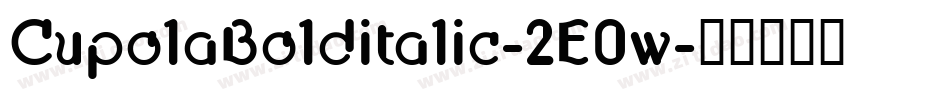 CupolaBolditalic-2E0w字体转换