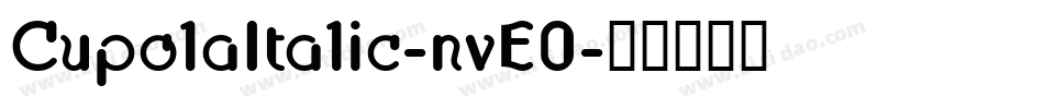 CupolaItalic-nvE0字体转换