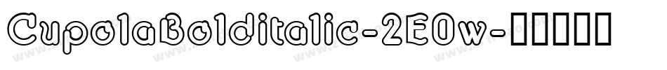 CupolaBolditalic-2E0w字体转换