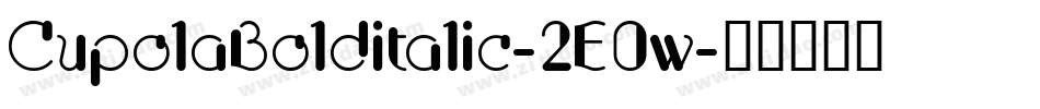 CupolaBolditalic-2E0w字体转换