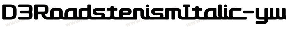D3RoadsterismItalic-ywR2字体转换