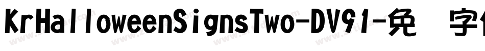 KrHalloweenSignsTwo-DV91字体转换