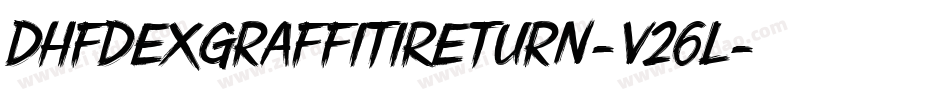 DhfDexgraffitiReturn-v26L字体转换