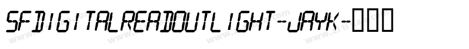 SfDigitalReadoutLight-JaYK字体转换 SfDigitalReadoutLight-JaYK字体转换
