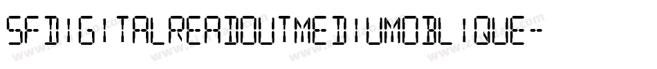 SfDigitalReadoutMediumOblique-jVly字体转换 SfDigitalReadoutMediumOblique-jVly字体转换