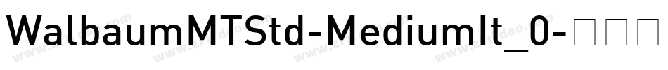 WalbaumMTStd-MediumIt_0字体转换