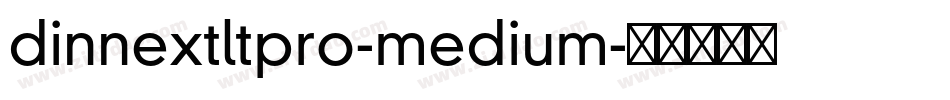 dinnextltpro-medium字体转换