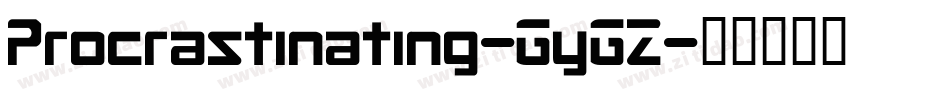 Procrastinating-GyGZ字体转换