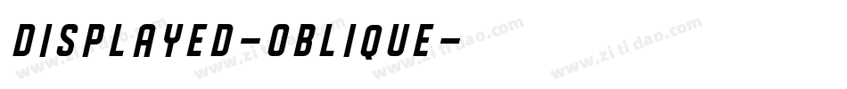 DISPLAYED-Oblique字体转换