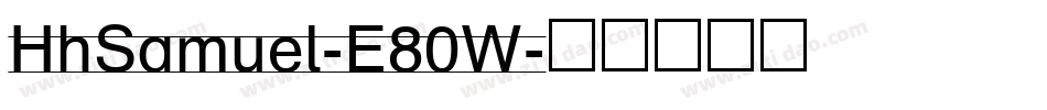 HhSamuel-E80W字体转换