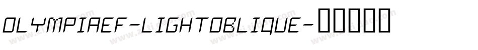 OlympiaEF-LightOblique字体转换 OlympiaEF-LightOblique字体转换