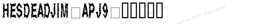 HesDeadJim-apj9字体转换