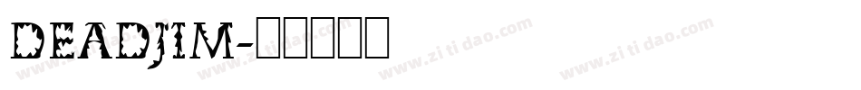DEADJIM字体转换