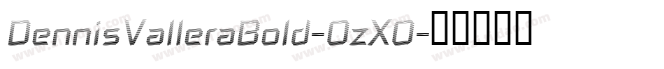 DennisValleraBold-OzXO字体转换