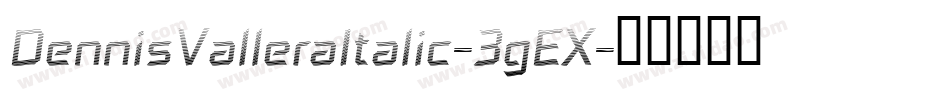 DennisValleraItalic-3gEX字体转换