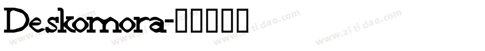 Deskomora字体转换