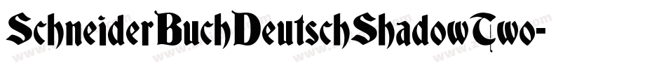 SchneiderBuchDeutschShadowTwo-87YD字体转换