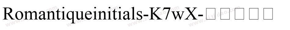 Romantiqueinitials-K7wX字体转换