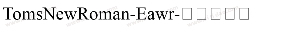 TomsNewRoman-Eawr字体转换