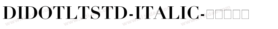 DIDOTLTSTD-ITALIC字体转换