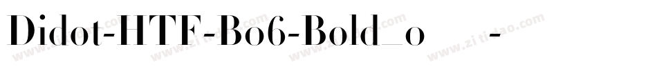 Didot-HTF-B06-Bold_0手机版字体转换