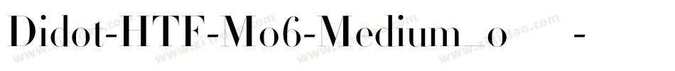Didot-HTF-M06-Medium_0手机版字体转换