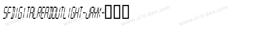 SfDigitalReadoutLight-JaYK字体转换 SfDigitalReadoutLight-JaYK字体转换