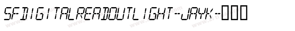 SfDigitalReadoutLight-JaYK字体转换 SfDigitalReadoutLight-JaYK字体转换