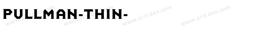 Pullman-Thin字体转换