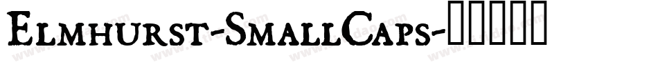 Elmhurst-SmallCaps字体转换