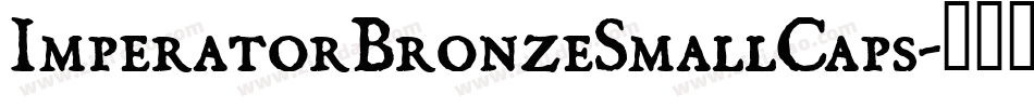 ImperatorBronzeSmallCaps字体转换