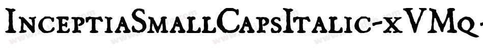 InceptiaSmallCapsItalic-xVMq字体转换