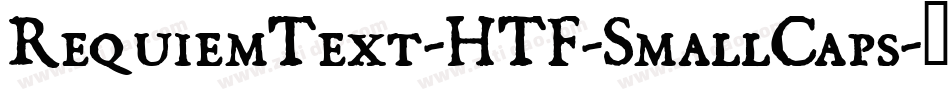 RequiemText-HTF-SmallCaps字体转换