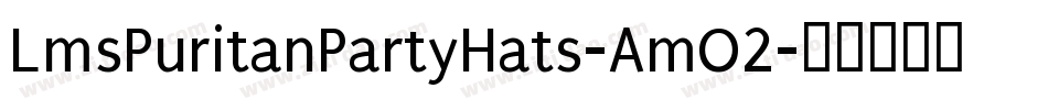 LmsPuritanPartyHats-AmO2字体转换
