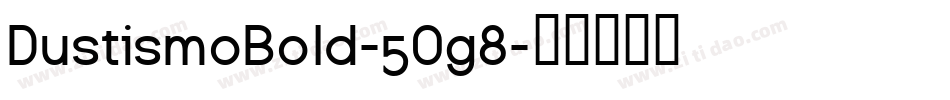 DustismoBold-5Og8字体转换