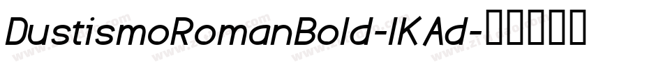 DustismoRomanBold-lKAd字体转换