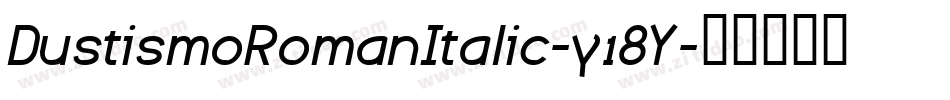 DustismoRomanItalic-y18Y字体转换