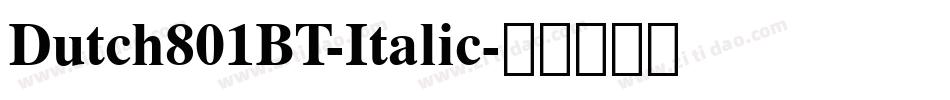 Dutch801BT-Italic字体转换