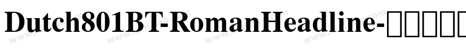Dutch801BT-RomanHeadline字体转换