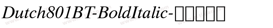 Dutch801BT-BoldItalic字体转换