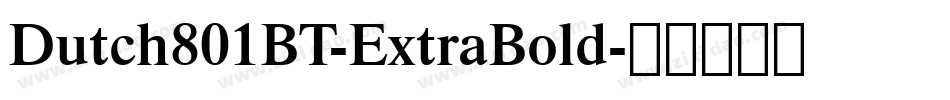 Dutch801BT-ExtraBold字体转换
