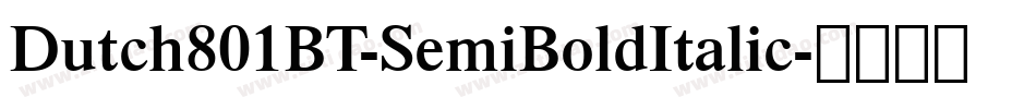 Dutch801BT-SemiBoldItalic字体转换