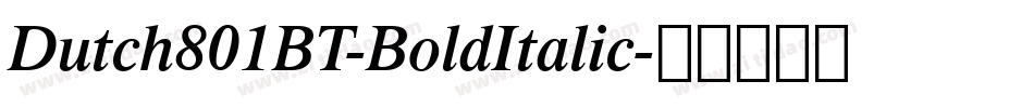 Dutch801BT-BoldItalic字体转换