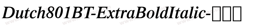 Dutch801BT-ExtraBoldItalic字体转换